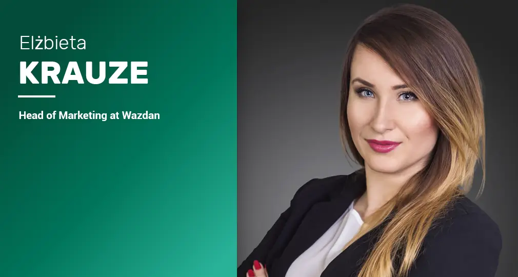 Elżbieta Krauze, Head of Marketing at Wazdan