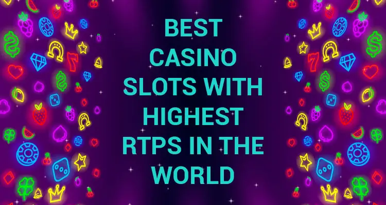 Online Slots with The Highest RTP