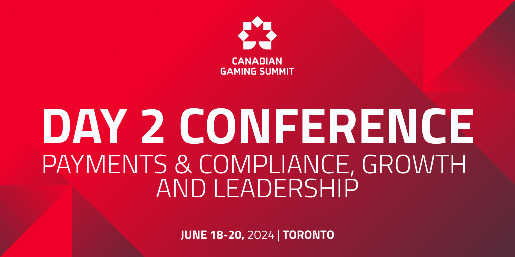 Canadian Gaming Summit: An Exploration of Leadership, Growth, Payments & Compliance