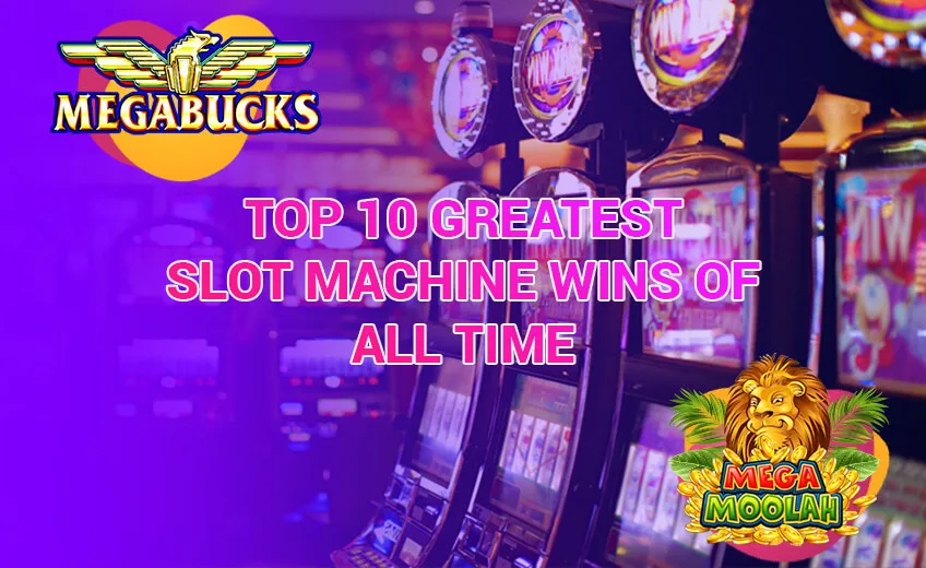 Top 10 Biggest Slot Machine Wins of All Time