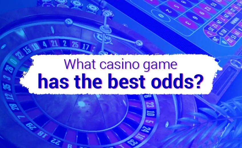 What casino game has the best odds?