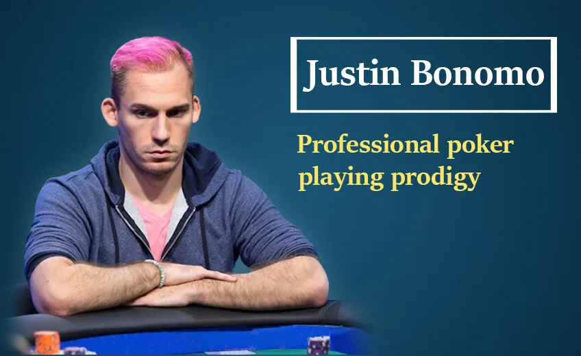 Justin Bonomo Biography - Professional Poker Playing Prodigy