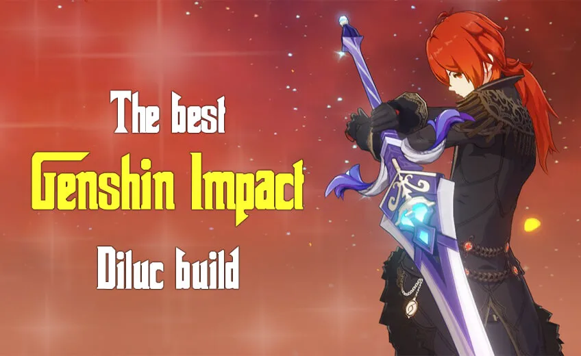 The Best Genshin Impact Diluc Build