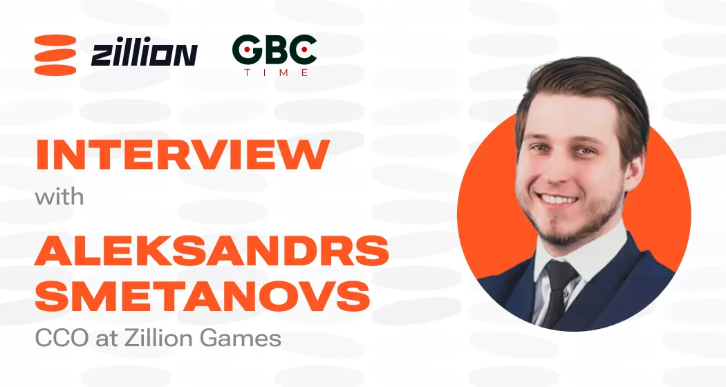 Interview with – Aleksandrs Smetanovs, Chief Clients Officer at Zillion