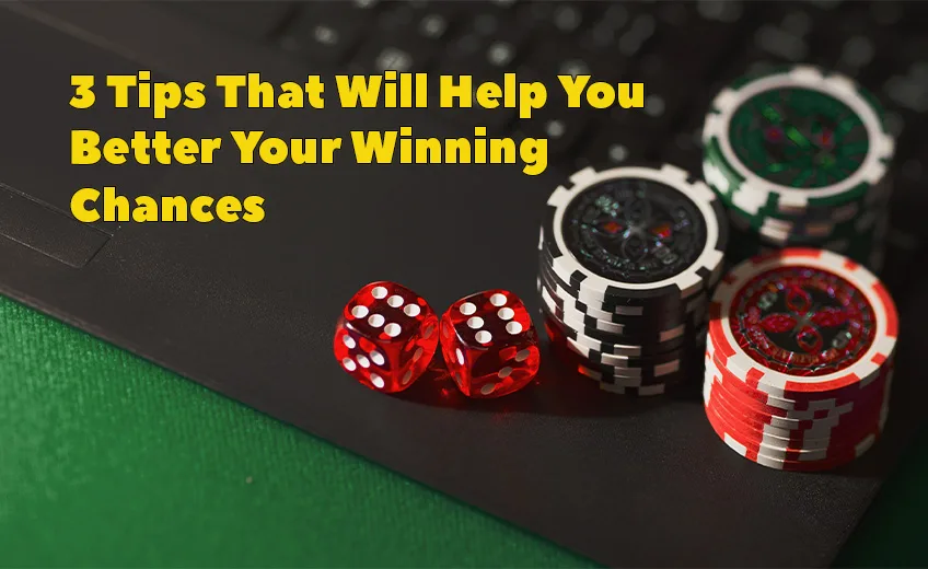 How to Increase Your Winning Chances in Casino Games