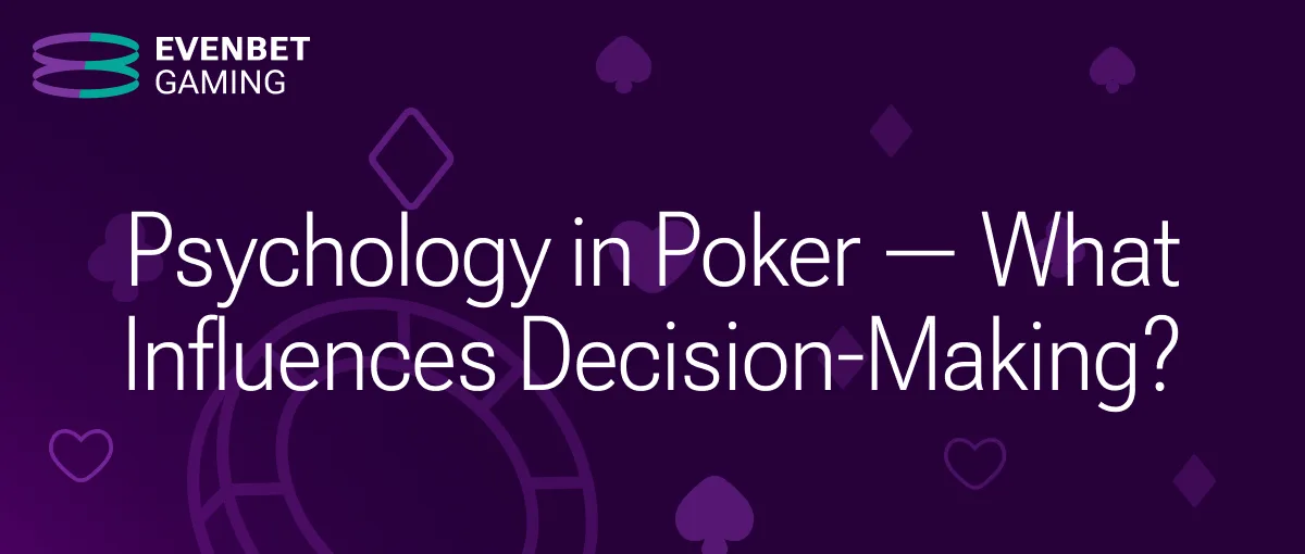 Psychology in Poker — What Influences Decision-Making?