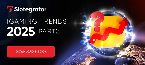 What should you expect in 2025? Slotegrator has released part two of its trend report