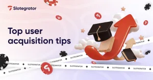 Top user acquisition tips and tricks for iGaming companies in 2025 from Slotegrator