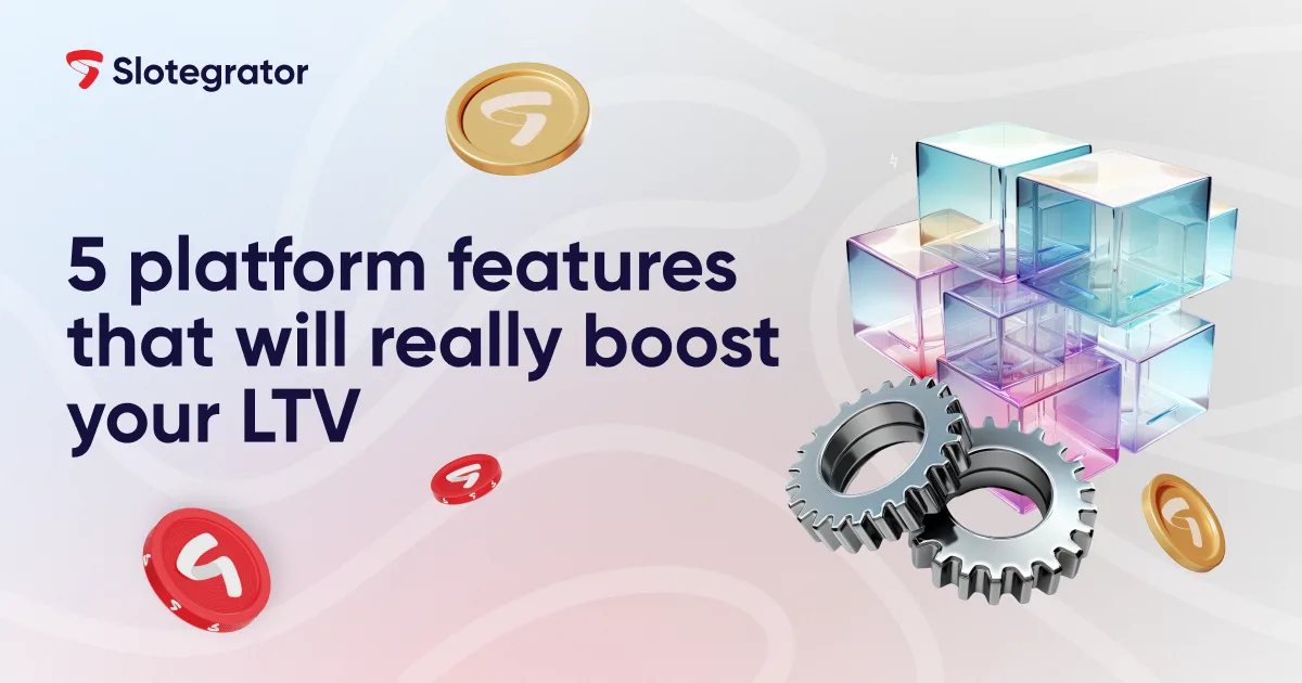 Slotegrator shares top platform features that will really boost your LTV