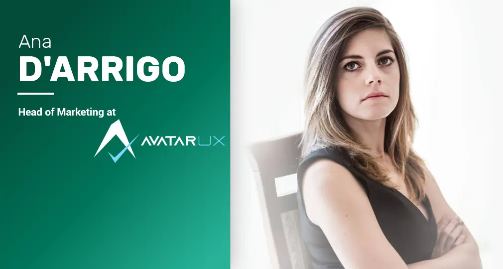 Ana D’Arrigo – Head of Marketing at AvatarUX