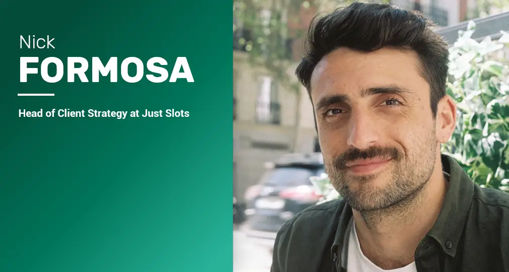 Nick Formosa, Head of Client Strategy at Just Slots