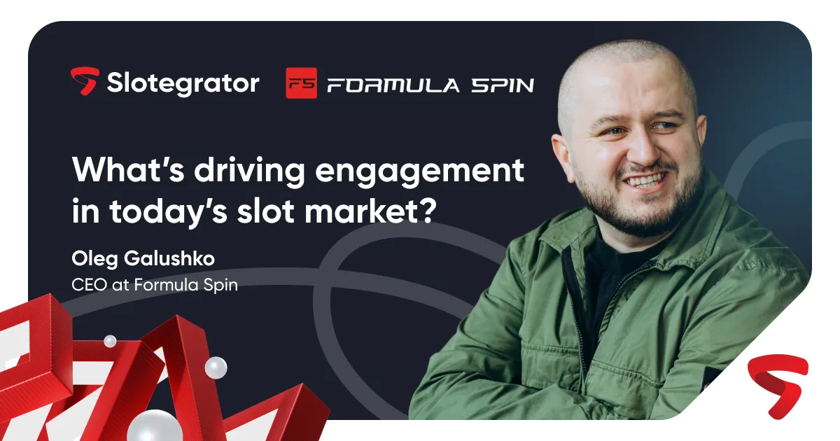 What’s driving engagement in today’s slot market?