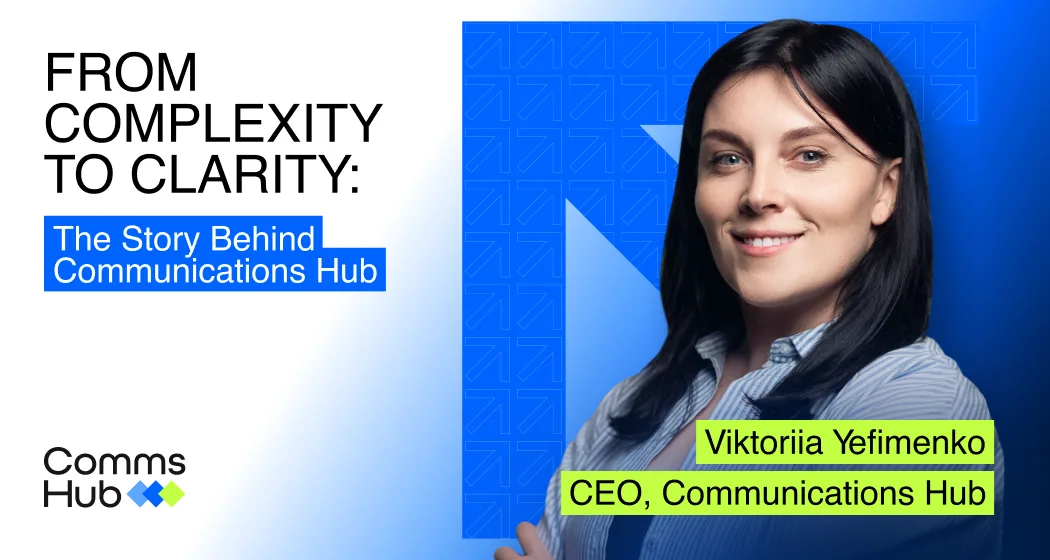 From Complexity to Clarity: The Story Behind Communications Hub