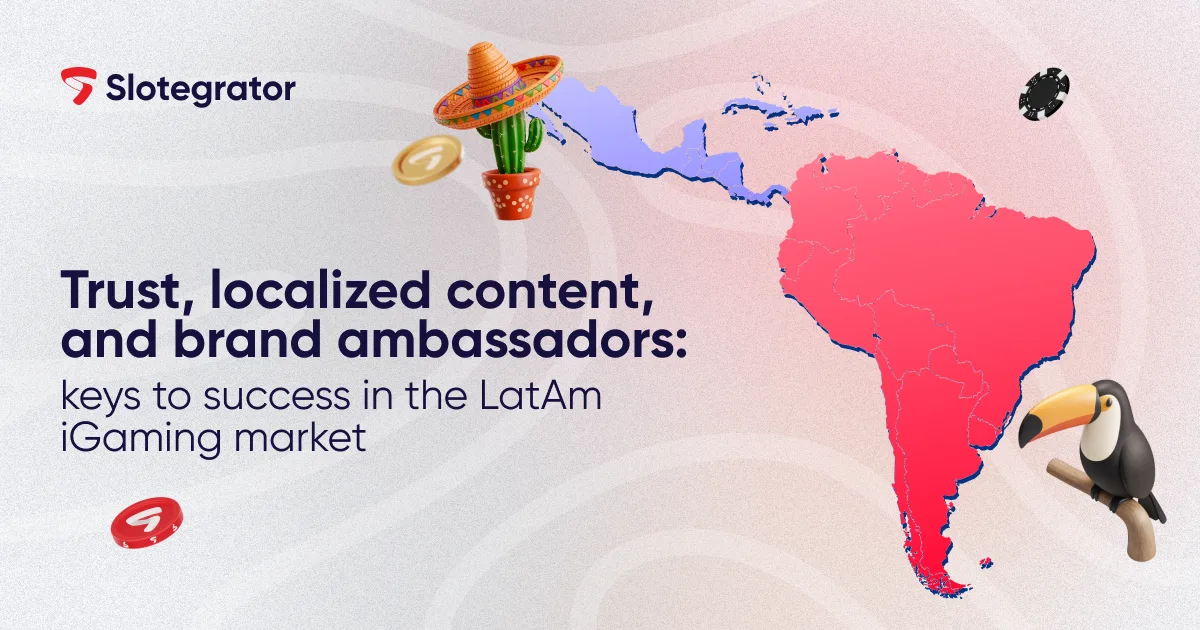 Trust, localized content, and brand ambassadors: keys to success in the LatAm iGaming market