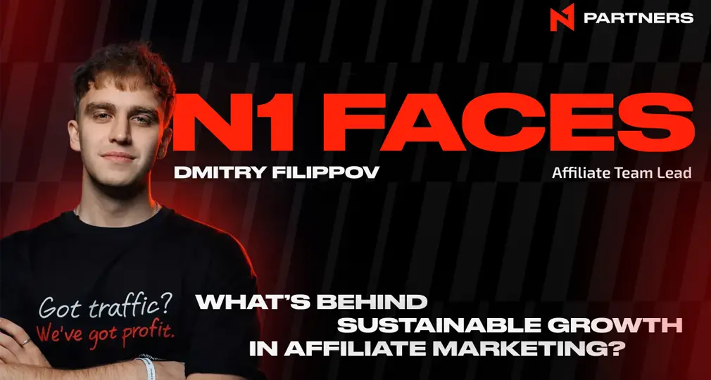 N1 Faces: Dmitry Filippov — What’s Behind Sustainable Growth in Affiliate Marketing?