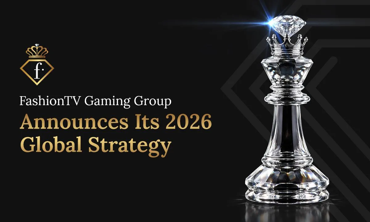 FashionTV Gaming Group Announces Its 2026 Global Expansion Strategy to Establish Luxury as a New Category in iGaming